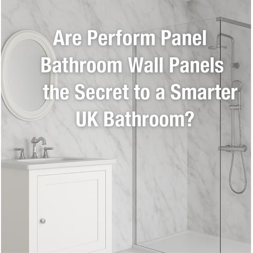 are perform panel bathroom wall panels the secret to a smarter bathroom