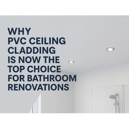 why pvc ceiling cladding is now the top choice for bathrooms