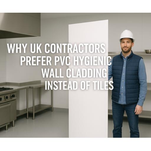 why uk contractors preference pvc hygienic wall cladding instead of tiles