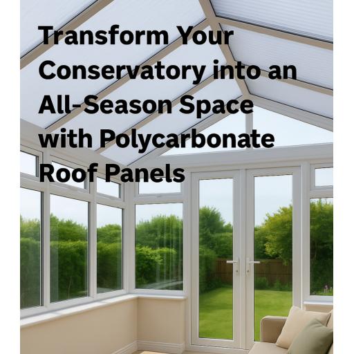 transform your conservatory into an all season space with polycarbonate roofing